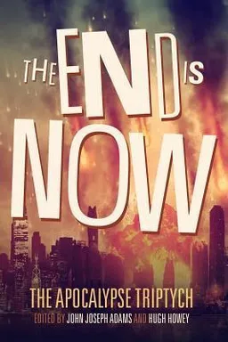 The End Is Now (The Apocalypse Triptych, #2)