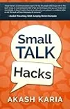 Small Talk Hacks: The People and Communication Skills You Need to Talk to Anyone & Be Instantly Likeable