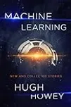 Machine Learning: New and Collected Stories