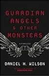 Guardian Angels and Other Monsters