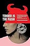 Tender Is the Flesh